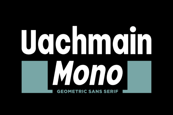 Uachmain Mono: A Modern Sans Serif